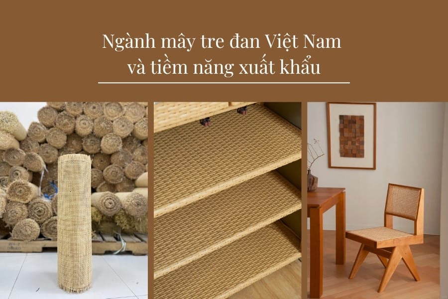 Ngành mây tre đan Việt Nam và tiềm năng xuất khẩu